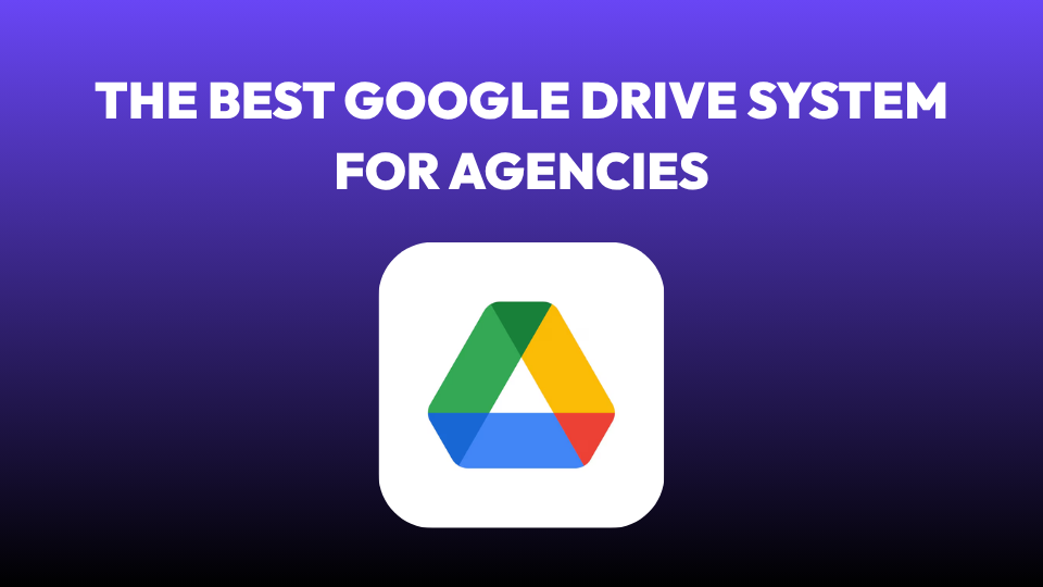 Google Drive Folder Organization System for Agencies