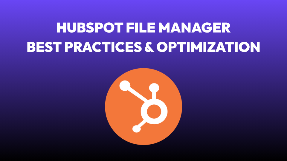 The Structure for an Awesomely Organized HubSpot File Manager