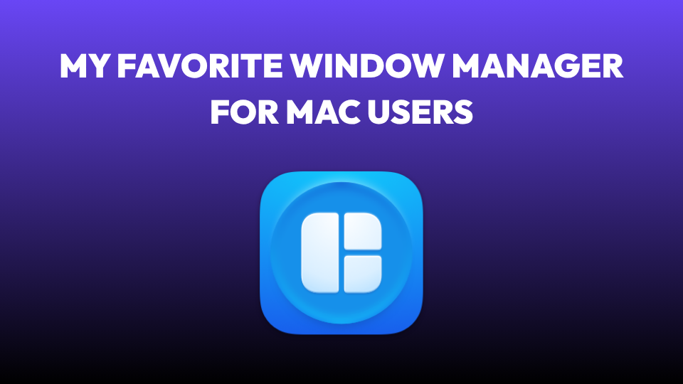 Magnet Review: My Favorite Window Manager for Mac Users