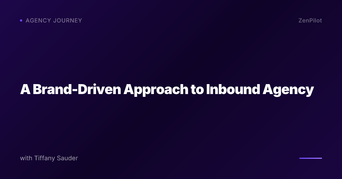 A Brand-Driven Approach to Inbound Agency