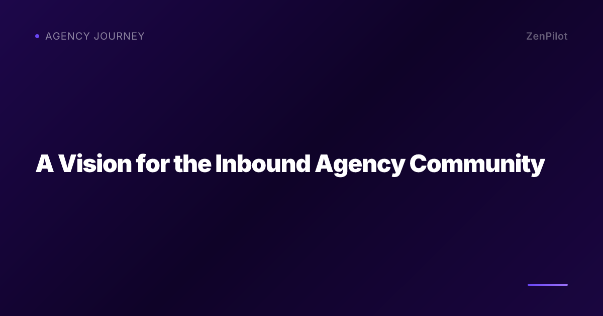 A Vision for the Inbound Agency Community