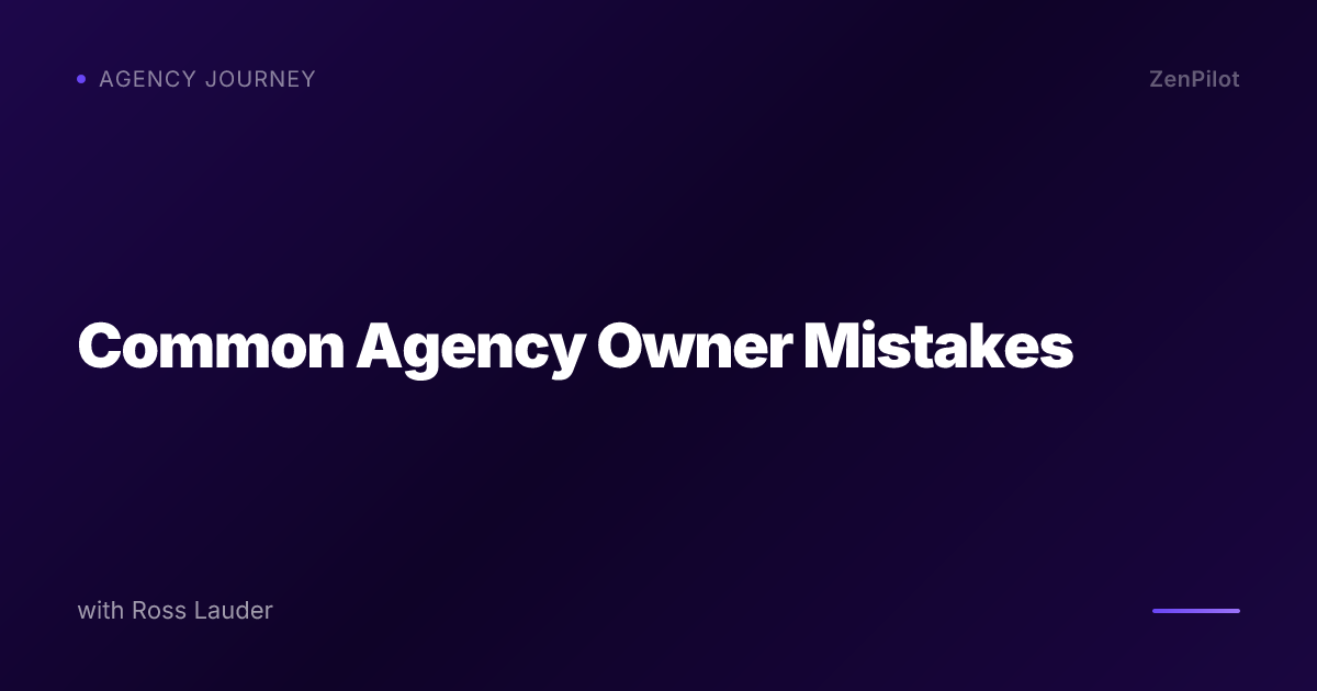 Common Agency Owner Mistakes