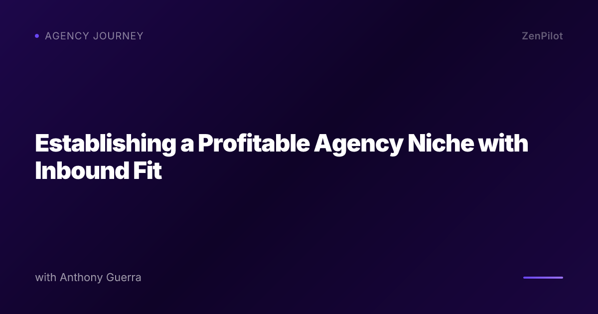 Establishing a Profitable Agency Niche with Inbound Fit