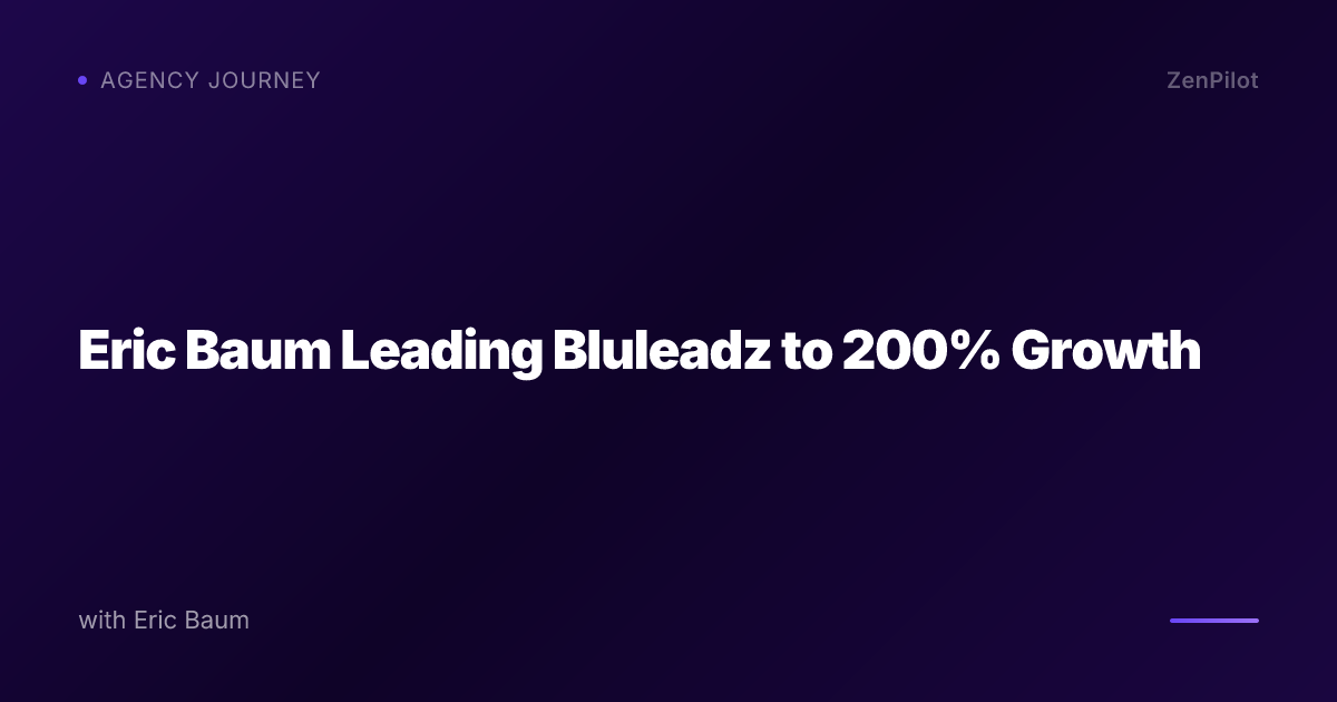 Eric Baum Leading Bluleadz to 200% Growth