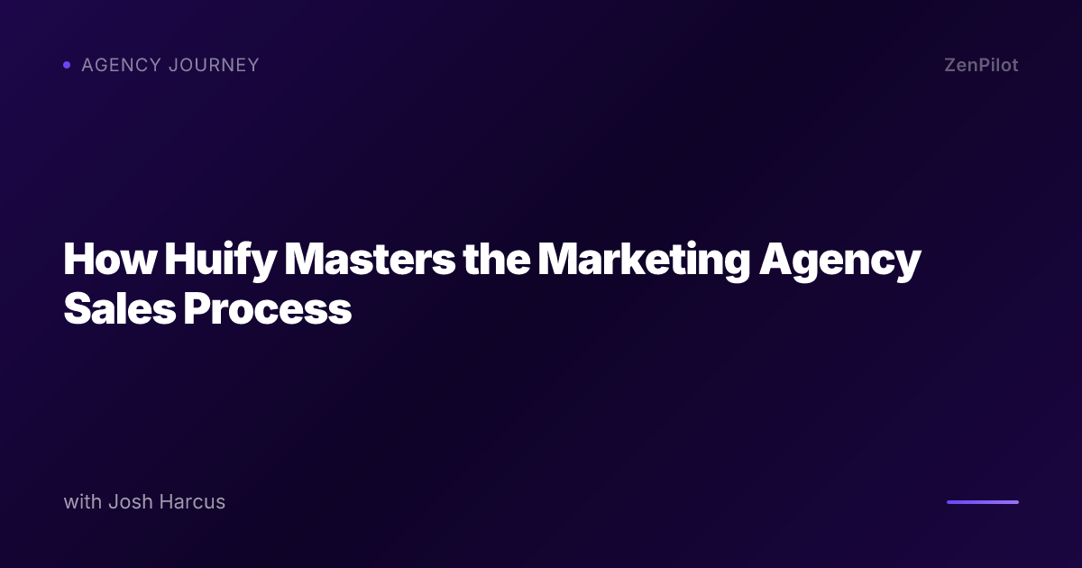 How Huify Masters the Marketing Agency Sales Process