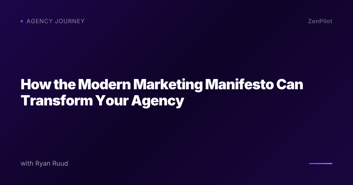 How the Modern Marketing Manifesto Can Transform Your Agency