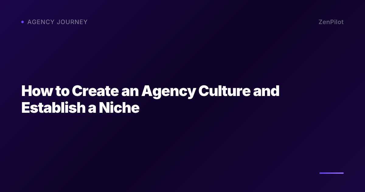 How to Create an Agency Culture and Establish a Niche