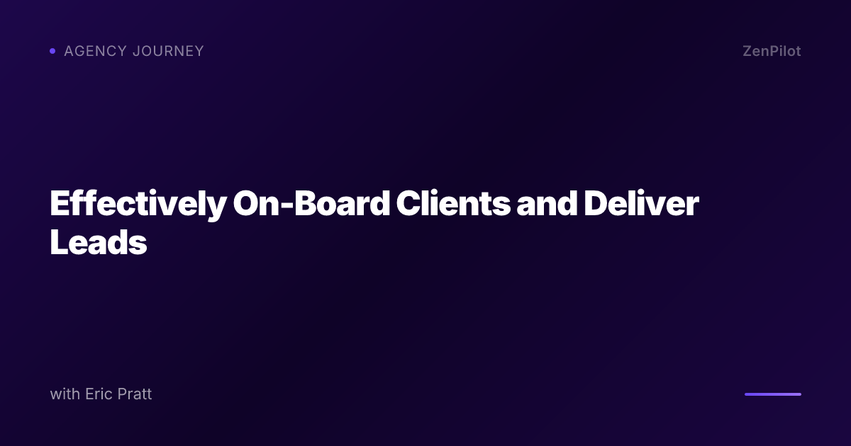 Effectively On-Board Clients and Deliver Leads