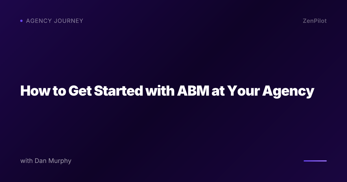 How to Get Started with ABM at Your Agency