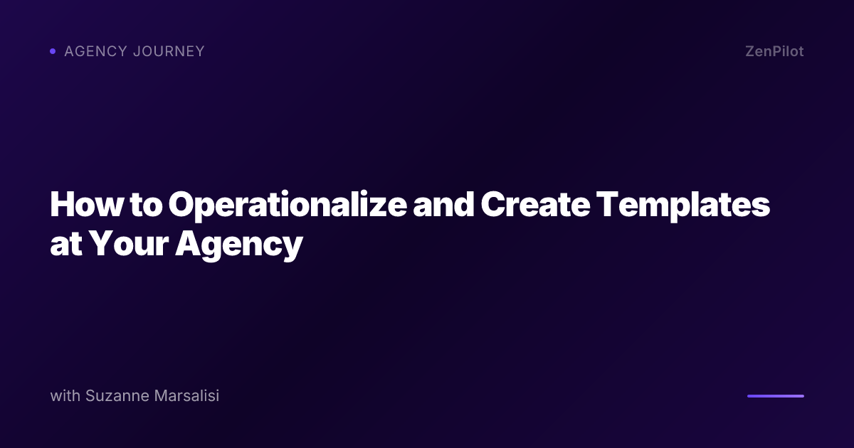 How to Operationalize and Create Templates at Your Agency