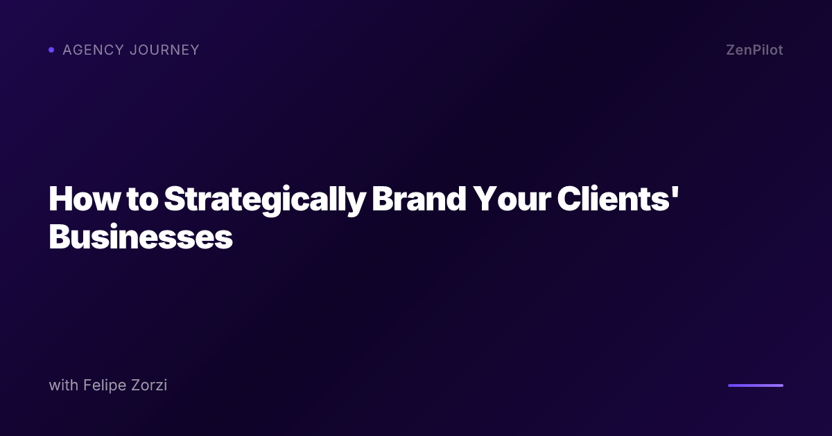 How to Strategically Brand Your Clients' Businesses