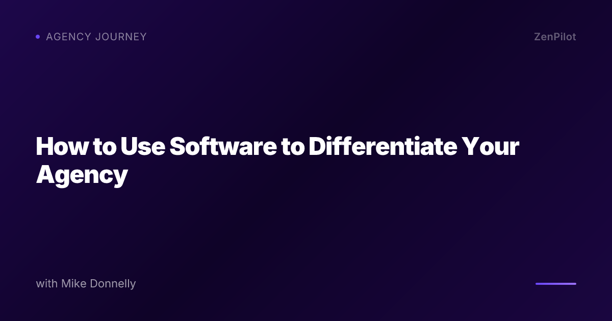 How to Use Software to Differentiate Your Agency