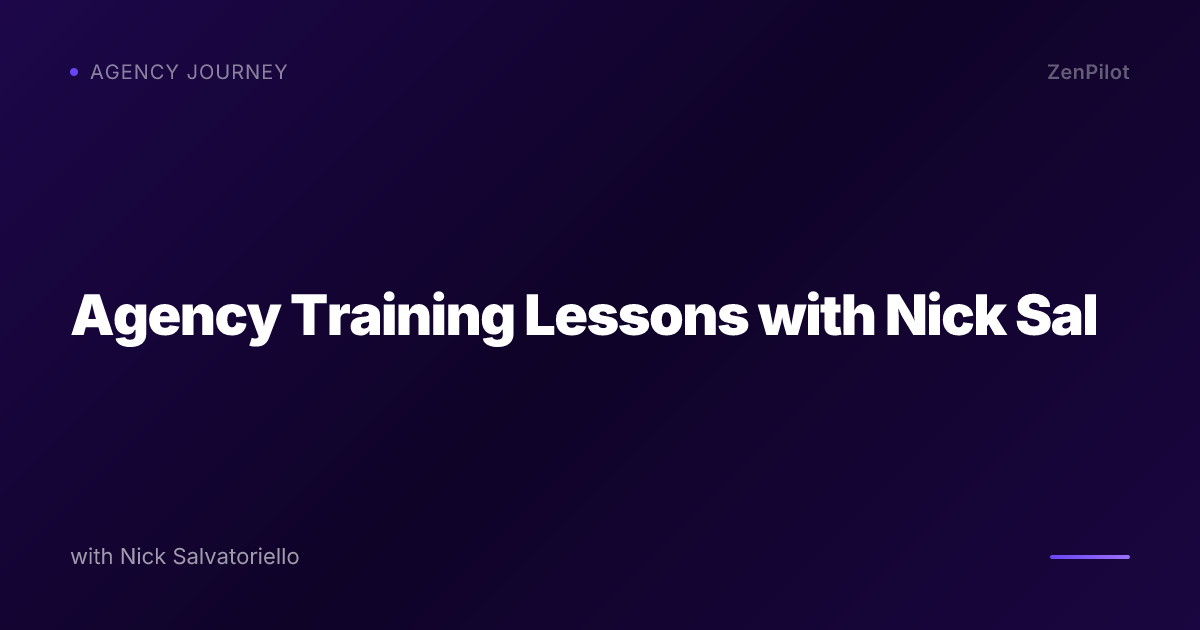 Agency Training Lessons with Nick Sal