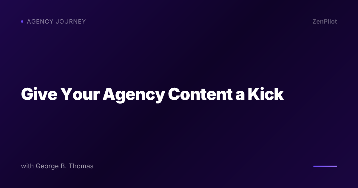 Give Your Agency Content a Kick