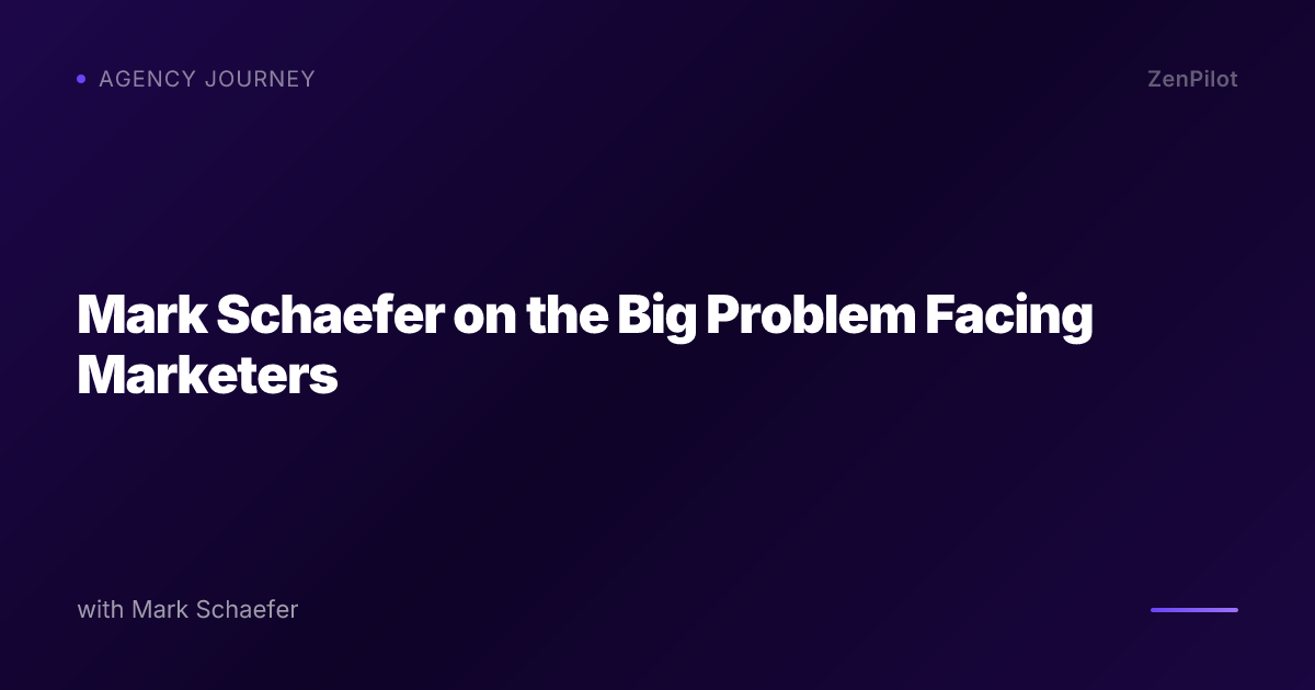 Mark Schaefer on the Big Problem Facing Marketers