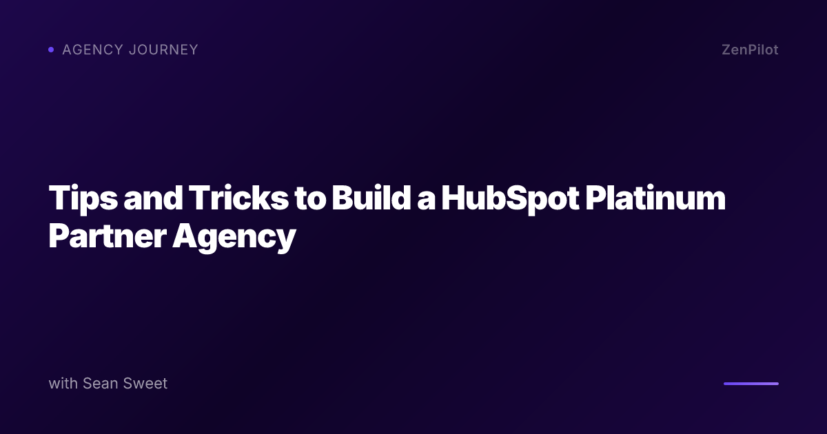 Tips and Tricks to Build a HubSpot Platinum Partner Agency