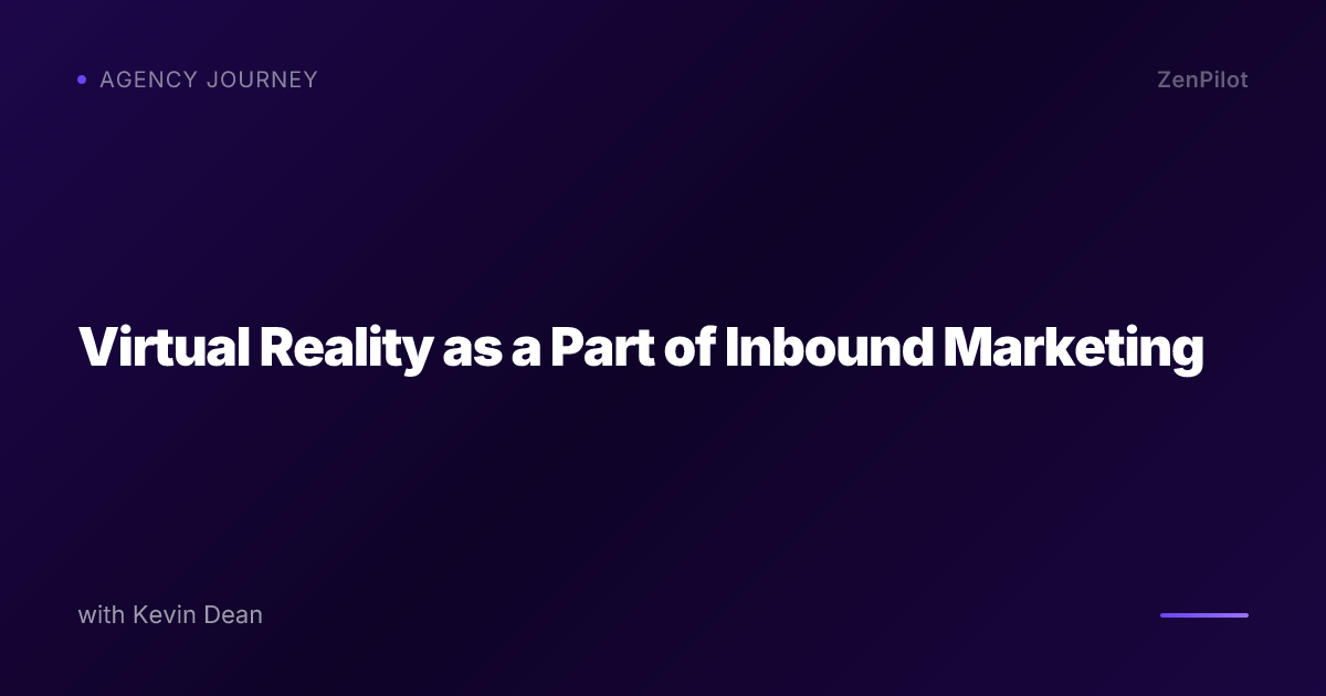 Virtual Reality as a Part of Inbound Marketing